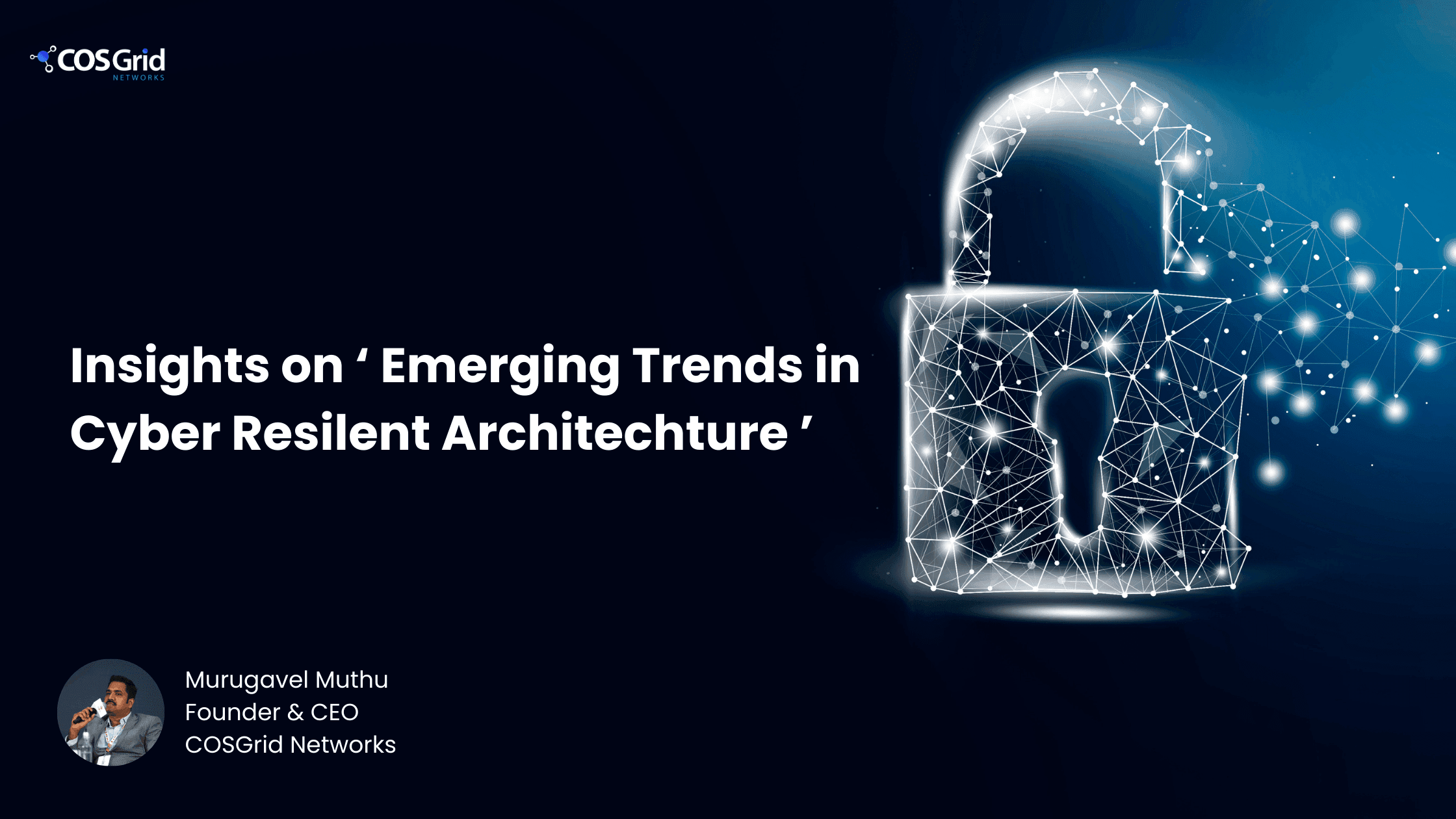 Insights : Emerging Trends on Cyber Resilient Architecture Panel Discussion